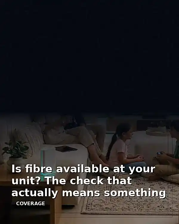 Is fibre available at your unit? The check that actually means something - TelecomDesk guide artwork