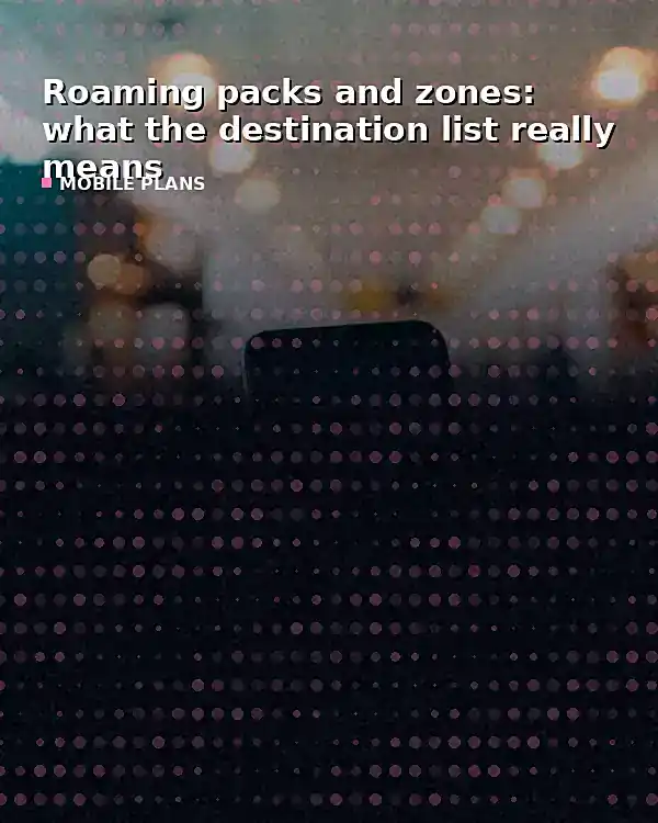 Roaming packs and zones: what the destination list really means - TelecomDesk guide artwork